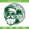 I Do It For The Ho's SVG PNG, Santa Ho Ho Ho SVG, Santa Christmas Quote DXF SVG PNG EPS I Do It For The Ho's SVG PNG, Santa Ho Ho Ho SVG, Santa Christmas Quote DXF SVG PNG EPS