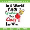 In A World Full Of Grinches SVG PNG, Cindy Lou Who Quote SVG, Little Cindy Lou Christmas DXF SVG PNG EPS In A World Full Of Grinches SVG PNG, Cindy Lou Who Quote SVG, Little Cindy Lou Christmas DXF SVG PNG EPS