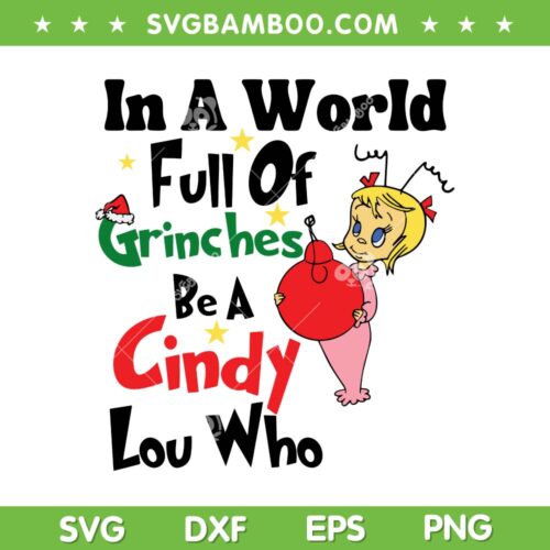 In A World Full Of Grinches SVG PNG, Cindy Lou Who Quote SVG, Little Cindy Lou Christmas DXF SVG PNG EPS