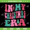 In My Christmas Era SVG PNG, In My Swiftmas Era SVG, Christmas Season Era Groovy DXF SVG PNG EPS In My Christmas Era SVG PNG, In My Swiftmas Era SVG, Christmas Season Era Groovy DXF SVG PNG EPS
