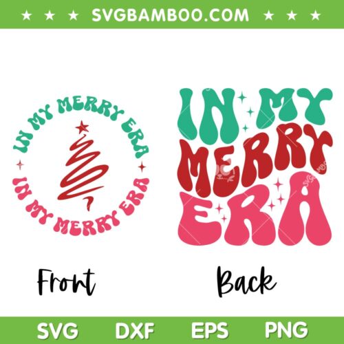 In My Merry Era SVG PNG, Retro Christmas Era Front And Back SVG, Christmas And Bright DXF SVG PNG EPS