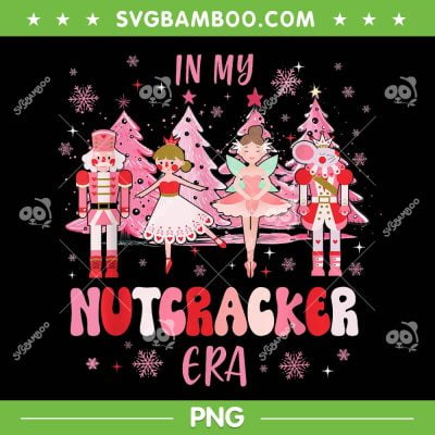 In My Nutcracker Era PNG, Christmas Nutcracker Ballet Festive PNG, Nutcracker Era Christmas Tree PNG In My Nutcracker Era PNG, Christmas Nutcracker Ballet Festive PNG, Nutcracker Era Christmas Tree PNG