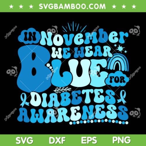 In November We Wear Blue Groovy SVG, Diabetes Awareness SVG, Blue November Diabetes DXF SVG PNG EPS