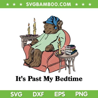 It's Past My Bedtime SVG PNG, Bear Taking A Nap Next To Books SVG, Bedtime Bear DXF SVG PNG EPS It's Past My Bedtime SVG PNG, Bear Taking A Nap Next To Books SVG, Bedtime Bear DXF SVG PNG EPS