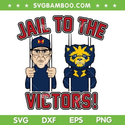 Jail To The Victors SVG PNG, Michigan Vs Everybody Meme SVG, Funnyy Prisoner DXF SVG PNG EPS Jail To The Victors SVG PNG, Michigan Vs Everybody Meme SVG, Funnyy Prisoner DXF SVG PNG EPS