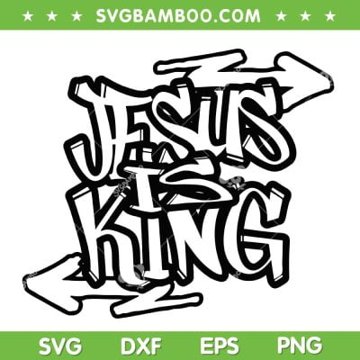 Jesus Is King SVG PNG, Jesus Christian SVG, King Jesus Christian Cross DXF SVG PNG EPS Jesus Is King SVG PNG, Jesus Christian SVG, King Jesus Christian Cross DXF SVG PNG EPS