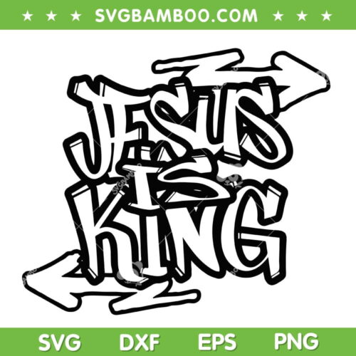 Jesus Is King SVG PNG, Jesus Christian SVG, King Jesus Christian Cross DXF SVG PNG EPS