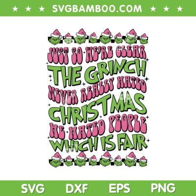 Just So Here Clear The Grinch SVG PNG, Grinch Hated People Which Is Fair SVG, Grinch Christmas Quote DXF SVG PNG EPS Just So Here Clear The Grinch SVG PNG, Grinch Hated People Which Is Fair SVG, Grinch Christmas Quote DXF SVG PNG EPS