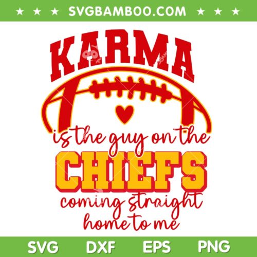 Karma Is The Guy On The Chiefs SVG, Go Taylor's Boyfriend SVG, Taylors Version Football DXF SVG PNG EPS