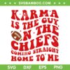Karma Is The Guy On The Chiefs SVG PNG, Go Taylor's Boyfriend SVG, Football Taylors Version DXF SVG PNG EPS