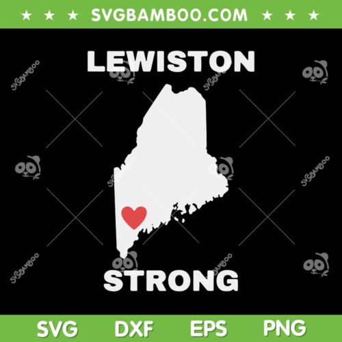 Lewiston Strong SVG PNG, Lewiston Strong Heart SVG, Pray For Maine Lewiston DXF SVG PNG EPS