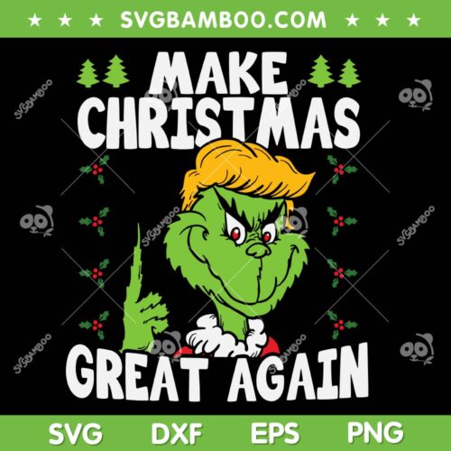 Make Christmas Great Again Donald Trump SVG, Funny Trump Grinch Xmas SVG, Trump Make Christmas DXF SVG PNG EPS