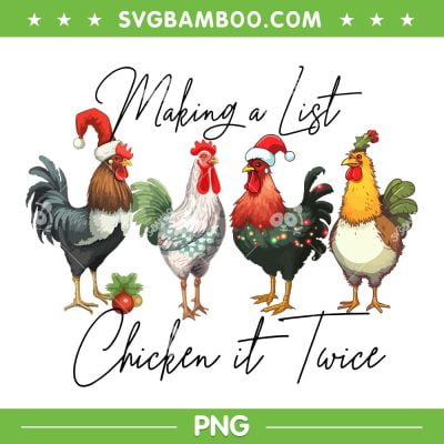 Making A List Chicken It Twice PNG, Christmas Chicken Lover Santa Hat PNG, Four Christmas Chickens PNG Making A List Chicken It Twice PNG, Christmas Chicken Lover Santa Hat PNG, Four Christmas Chickens PNG