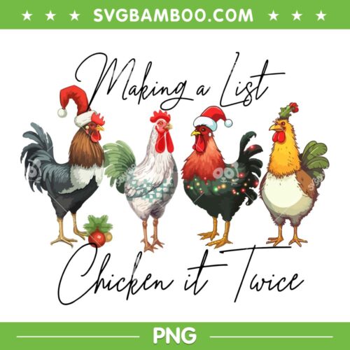 Making A List Chicken It Twice PNG, Christmas Chicken Lover Santa Hat PNG, Four Christmas Chickens PNG
