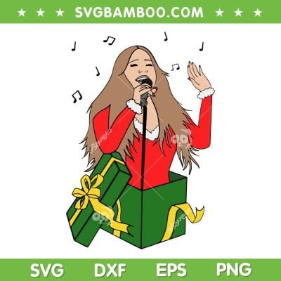Mariah Carey All I Want For Christmas Is You SVG, Mariah Carey Christmas Gift SVG, Christmas Singer DXF SVG PNG EPS