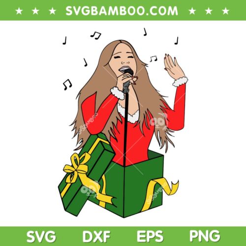 Mariah Carey All I Want For Christmas Is You SVG, Mariah Carey Christmas Gift SVG, Christmas Singer DXF SVG PNG EPS