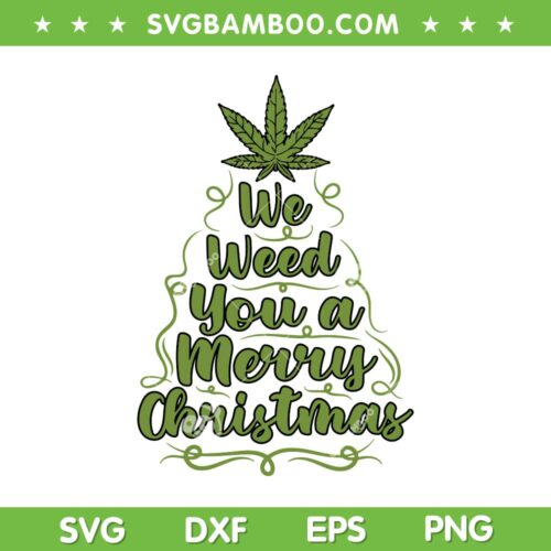 Marijuana Christmas Tree SVG PNG, We Need You A Merry Christmas SVG, Merry Christmas Cannabis DXF SVG PNG EPS