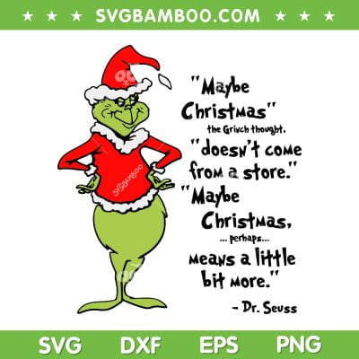 Maybe Christmas Perhaps SVG PNG, Maybe Christmas The Grinch Thought SVG, Dr Seuss Quote DXF SVG PNG EPS Maybe Christmas Perhaps SVG PNG, Maybe Christmas The Grinch Thought SVG, Dr Seuss Quote DXF SVG PNG EPS