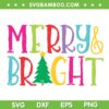 Merry And Bright SVG PNG, Merry Bright Christmas Tree SVG, Merry Christmas DXF SVG PNG EPS Merry And Bright SVG PNG, Merry Bright Christmas Tree SVG, Merry Christmas DXF SVG PNG EPS