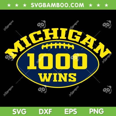Michigan 1000 Win SVG PNG, Michigan One Thousand Wins SVG, NCAA Football Team DXF SVG PNG EPS