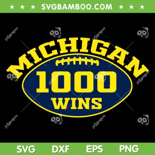 Michigan 1000 Win SVG PNG, Michigan One Thousand Wins SVG, NCAA Football Team DXF SVG PNG EPS