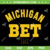 Michigan Bet SVG PNG, Michigan vs Everybody Shirt SVG, BET Football Michigan DXF SVG PNG EPS Michigan Bet SVG PNG, Michigan vs Everybody Shirt SVG, BET Football Michigan DXF SVG PNG EPS