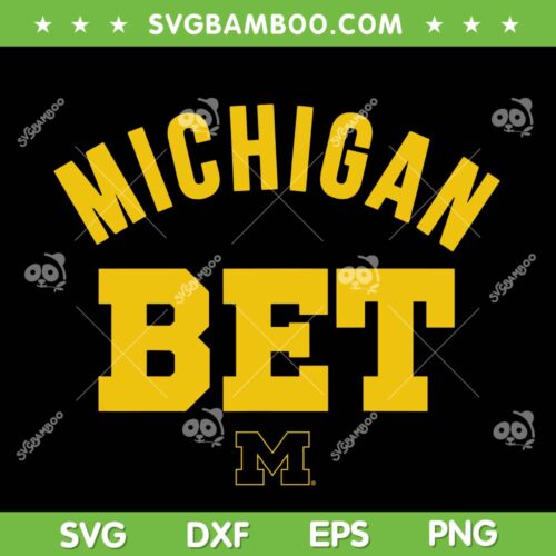 Michigan Bet SVG PNG, Michigan vs Everybody Shirt SVG, BET Football Michigan DXF SVG PNG EPS
