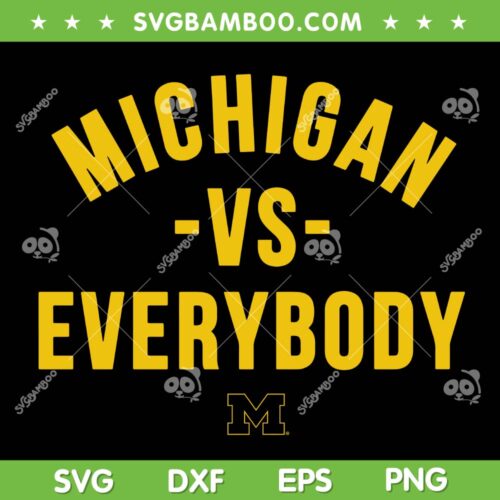 Michigan vs Everybody SVG PNG, Michigan Wolverines Football Trends SVG, Jim Harbaugh Michigan DXF SVG PNG EPS