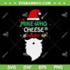 Mike Who Cheese Hairy SVG PNG, Funny Santa Jokes Christmas SVG, Santa Hat And Beard DXF SVG PNG EPS Mike Who Cheese Hairy SVG PNG, Funny Santa Jokes Christmas SVG, Santa Hat And Beard DXF SVG PNG EPS