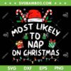 Most Likely To Nap On Christmas SVG PNG, Funny Nap On Christmas SVG, Family Matching Christmas DXF SVG PNG EPS