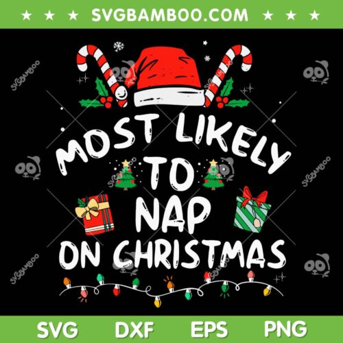 Most Likely To Nap On Christmas SVG PNG, Funny Nap On Christmas SVG, Family Matching Christmas DXF SVG PNG EPS