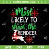 Most Likely To Shoot The Reindeer SVG PNG, Funny Christmas Reindeer SVG, Holiday Christmas DXF SVG PNG EPS