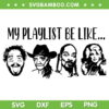 My Playlist Be Like SVG PNG, Christmas Song Lover SVG, Snoop Dogg Post Malone DXF SVG PNG EPS My Playlist Be Like SVG PNG, Christmas Song Lover SVG, Snoop Dogg Post Malone DXF SVG PNG EPS