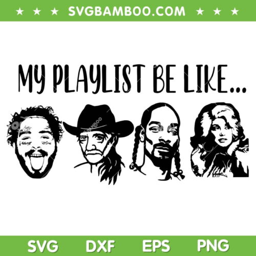 My Playlist Be Like SVG PNG, Christmas Song Lover SVG, Snoop Dogg Post Malone DXF SVG PNG EPS