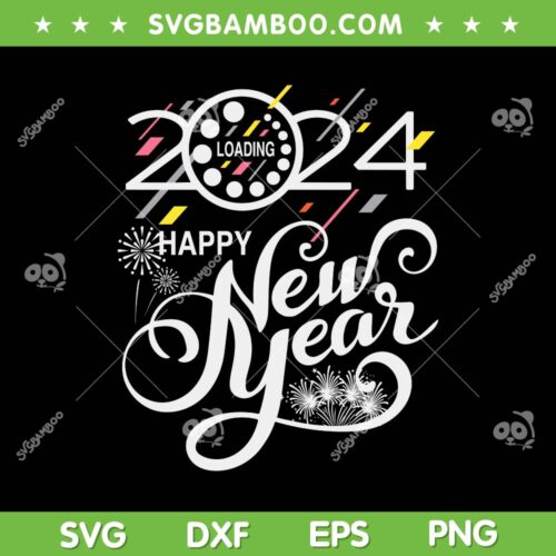 Happy New Year 2024 Fireworks SVG PNG, New Years Eve Party Supplies 2024 SVG, New Year Eve Fireworks DXF SVG PNG EPS