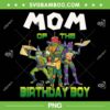 Ninja Turtles Mommy Of The Birthday Boy Pizza PNG, Ninja Turtles Happy Birthday PNG, Family Birthday Boy PNG Ninja Turtles Mommy Of The Birthday Boy Pizza PNG, Ninja Turtles Happy Birthday PNG, Family Birthday Boy PNG