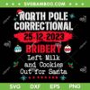 North Pole Correctional Bribery SVG, Left Milk Cookies For Santa SVG, North Pole Correctional 25 12 2023 DXF SVG PNG EPS North Pole Correctional Bribery SVG, Left Milk Cookies For Santa SVG, North Pole Correctional 25 12 2023 DXF SVG PNG EPS