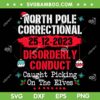 North Pole Correctional Disorderly Conduct SVG, North Pole Caught Picking On The Elves SVG, North Pole Correctional Christmas DXF SVG PNG EPS North Pole Correctional Disorderly Conduct SVG, North Pole Caught Picking On The Elves SVG, North Pole Correctional Christmas DXF SVG PNG EPS