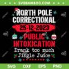 North Pole Public Intoxication SVG PNG, Drank Too Much Jingle Juice SVG, Christmas Drink DXF SVG PNG EPS North Pole Public Intoxication SVG PNG, Drank Too Much Jingle Juice SVG, Christmas Drink DXF SVG PNG EPS