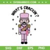 Nutcracker Bougie SVG PNG, What's Crackin Christmas Nutcracker SVG, Funny Xmas Nutcracker DXF SVG PNG EPS