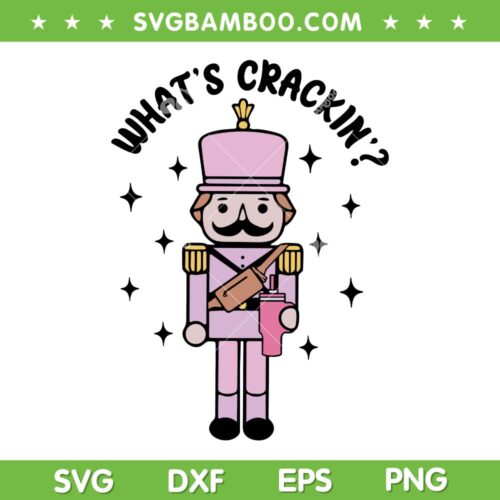 Nutcracker Bougie SVG PNG, What's Crackin Christmas Nutcracker SVG, Funny Xmas Nutcracker DXF SVG PNG EPS