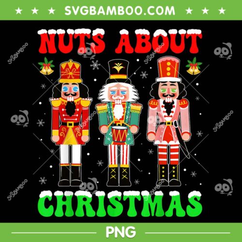 Nuts About Christmas Nutcracker PNG, Three Christmas Nutcrackers PNG, Nutcracker Xmas Holiday PNG