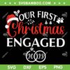 Our First Christmas Engaged 2023 SVG, Christmas Engagement SVG, Christmas Couple Matching DXF SVG PNG EPS Our First Christmas Engaged 2023 SVG, Christmas Engagement SVG, Christmas Couple Matching DXF SVG PNG EPS