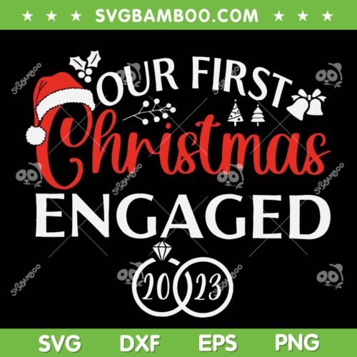 Our First Christmas Engaged 2023 SVG, Christmas Engagement SVG, Christmas Couple Matching DXF SVG PNG EPS