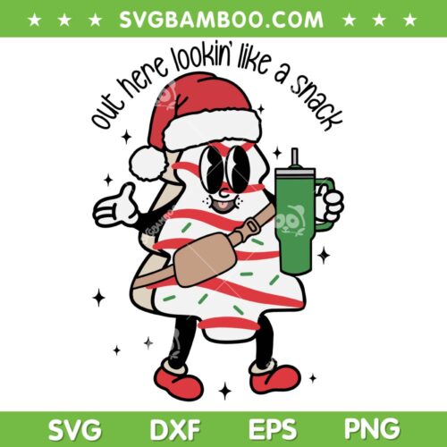 Out Here Lookin' Like A Snack Stanley Tumbler SVG, Christmas Tree Cake Cup And Bag SVG, Christmas Tree Santa DXF SVG PNG EPS