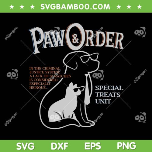 Paw And Order Special Treats Unit SVG, Pets Training Dog Cat SVG, Paw And Order Cat DXF SVG PNG EPS