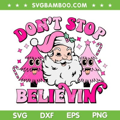Pink Santa Don't Stop Believin SVG PNG, Cute Pink Christmas Tree SVG, Funny Pink Santa Hat DXF SVG PNG EPS Pink Santa Don't Stop Believin SVG PNG, Cute Pink Christmas Tree SVG, Funny Pink Santa Hat DXF SVG PNG EPS