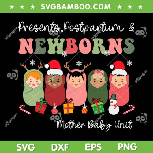 Presents Postpartum Newborns Mother Baby Unit SVG, Nurse Christmas Baby SVG, Mother Baby Nurse DXF SVG PNG EPS
