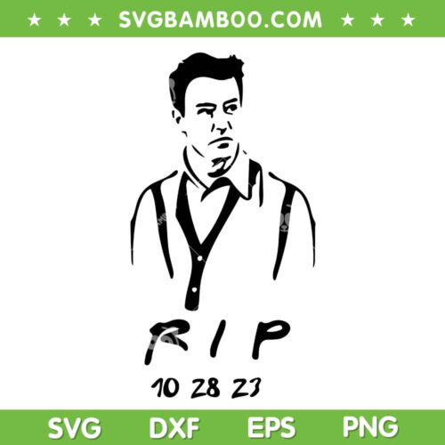 Rest In Peace Friend Chandler Matthew Bing Perry SVG, Matthew Perry Rip SVG, Rest In Peace Matthew Perry DXF SVG PNG EPS