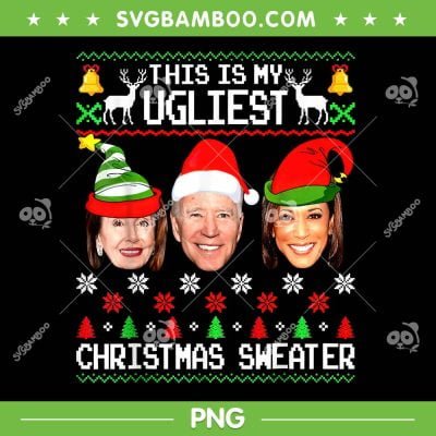 Santa Joe Biden This Is My Ugliest Christmas Sweater Ugly PNG, Anti Biden Christmas PNG, Biden Ugly Christmas PNG Santa Joe Biden This Is My Ugliest Christmas Sweater Ugly PNG, Anti Biden Christmas PNG, Biden Ugly Christmas PNG